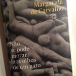 Não se Pode Morar nos Olhos de um Gato, Ana Margarida de Carvalho 7 Não se Pode Morar nos Olhos de um Gato, Ana Margarida de Carvalho 70
