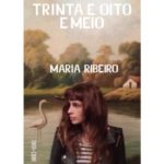 Trinta e Oito e Meio, Maria Ribeiro 70
