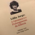 A Literatura é o Prolongamento da Infância, Lídia Jorge 27 A Literatura é o Prolongamento da Infância, Lídia Jorge 70