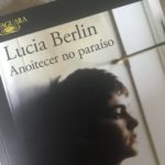 Anoitecer no Paraíso, Lucia Berlin 8 Anoitecer no Paraíso, Lucia Berlin 71