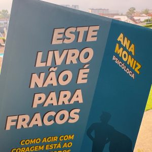 Este livro não é para fracos, Ana Moniz