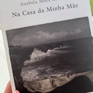 Na Casa da Minha Mãe, Anabela Mota Ribeiro